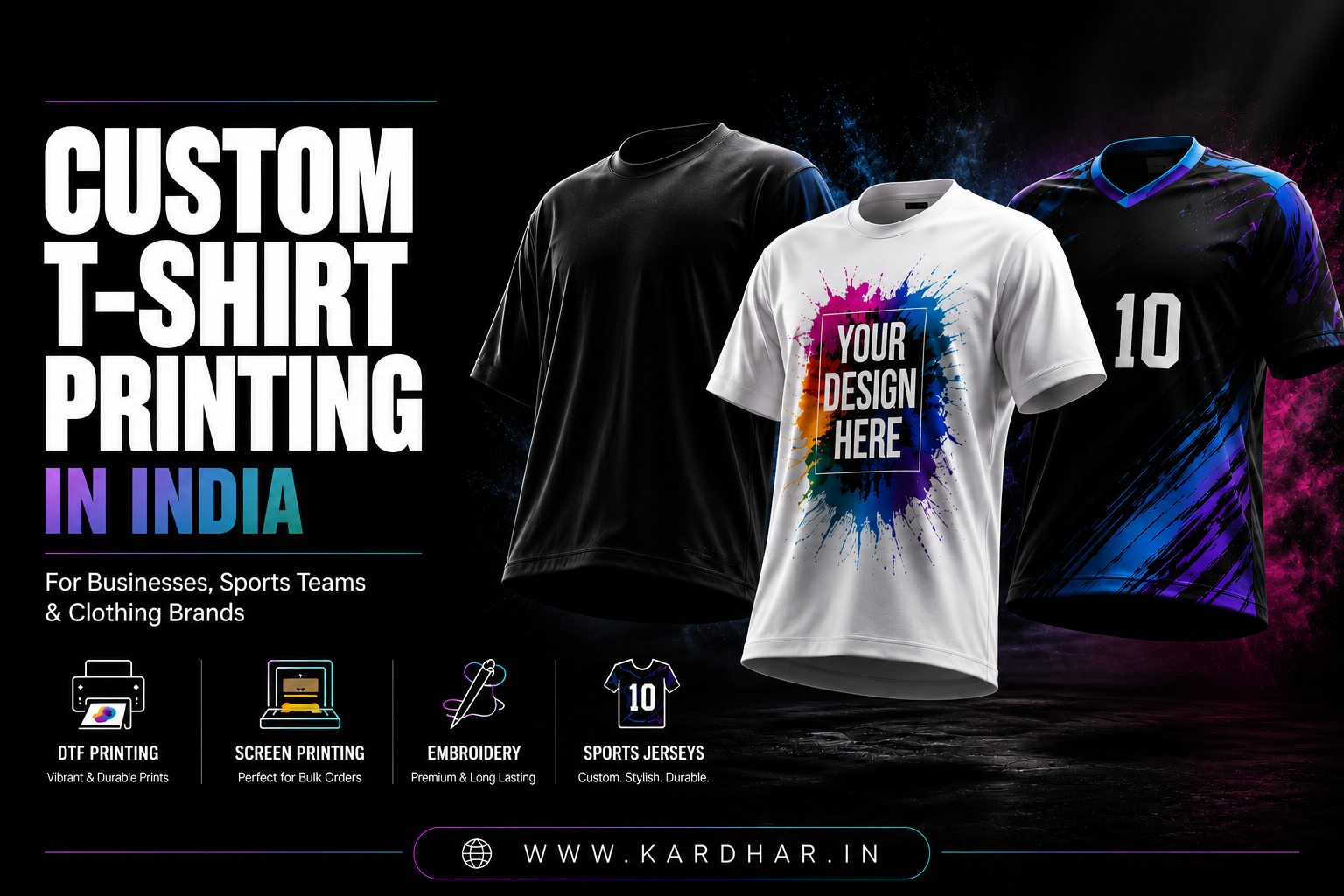 KARDHAR Blog: Custom T-Shirt Printing in India: Complete Guide for Businesses (2026)